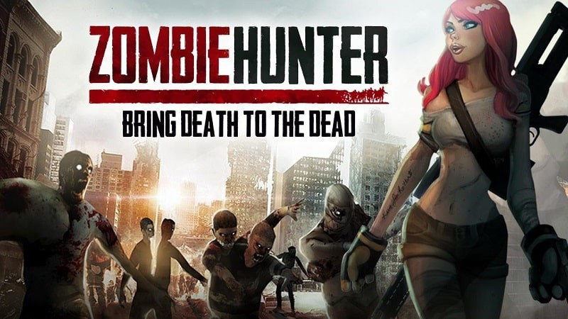ZOMBIE HUNTER Mod Apk (Mod Vô Hạn Tiền/ Mega Menu)